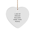 Funny English Bulldog Gifts from Family, Heart Ornament for English Bulldog Lovers, I Like My English Bulldog More Than People Christmas Decoration - Image 1