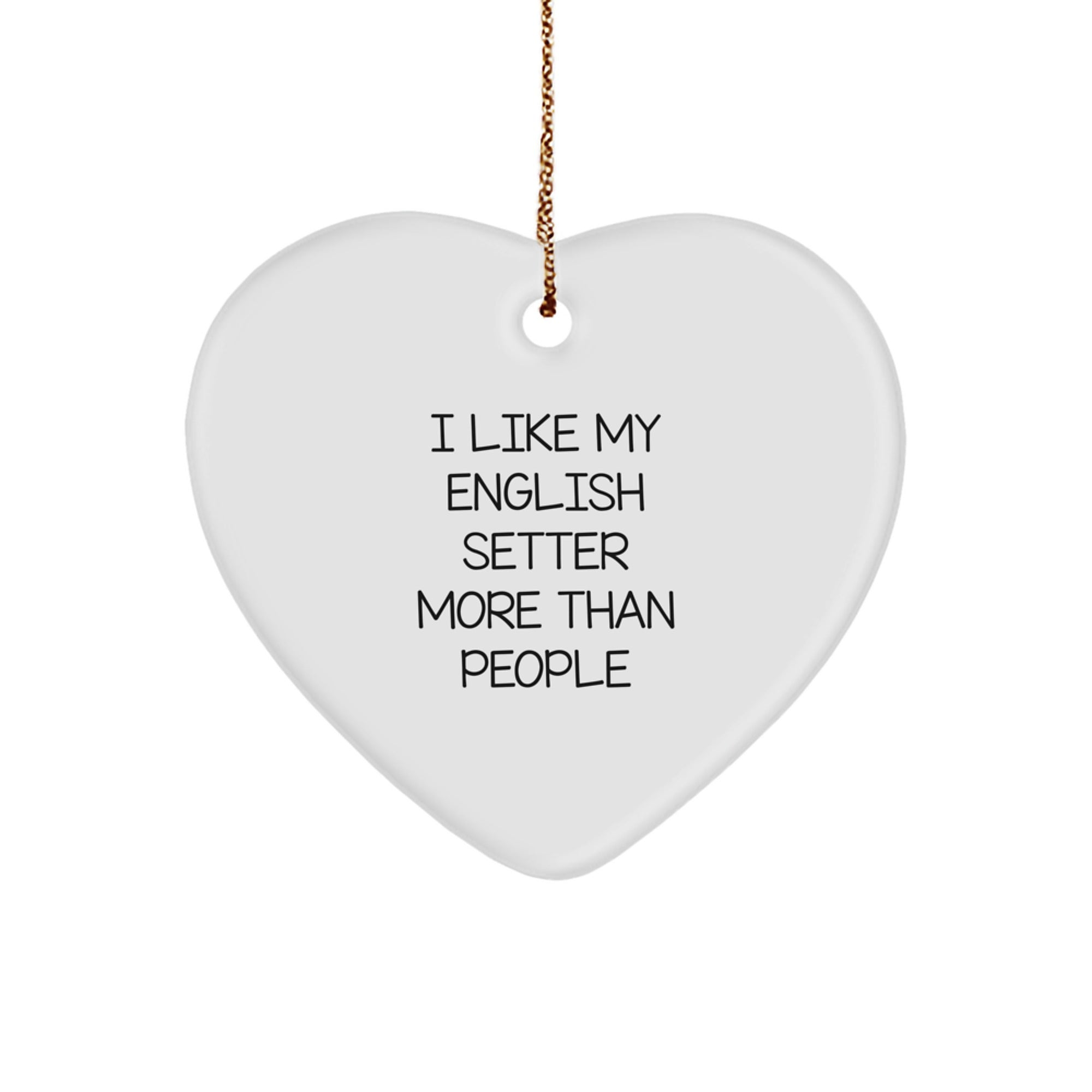 Funny English Setter Dog Heart Ornament Gifts for English Setter Dog Lover Friends and Family Members from Men and Women - Image 1