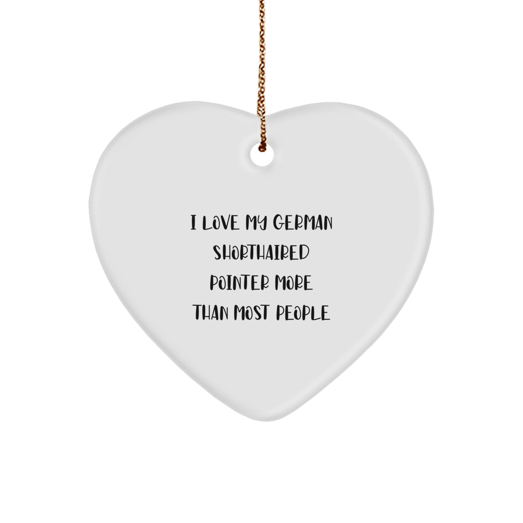 Funny German Shorthaired Pointer Dog Gifts from Family for Christmas Unique Gifts - 'I Love My German Shorthaired Pointer More Than Most People' Heart Ornament - Image 1