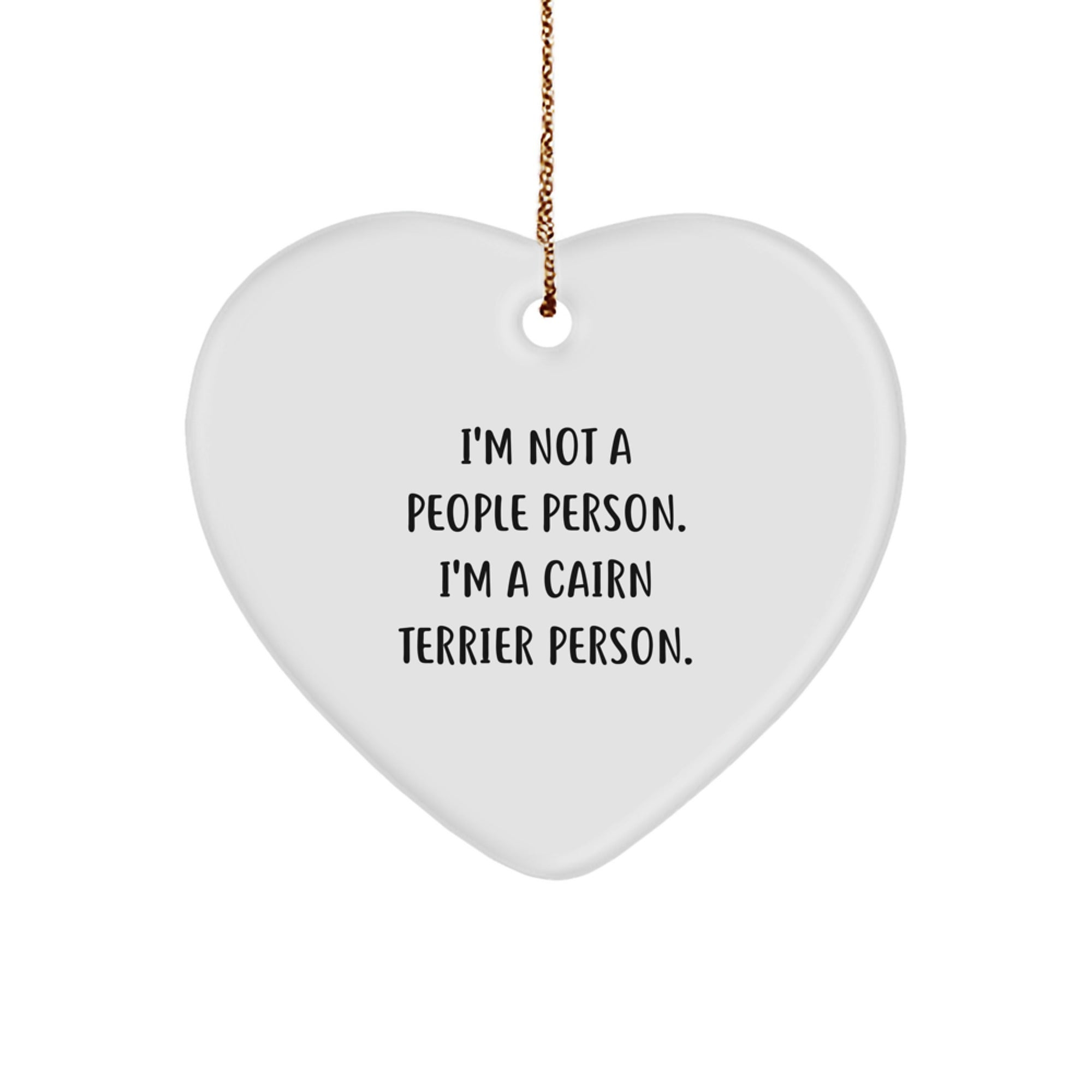 Cute Cairn Terrier Dog Heart Ornament Gifts from Men for Christmas - Funny Quote 'I'm Not A People Person. I'm A Cairn Terrier Person.' - Image 1