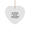 Funny Millwright Gifts, Cool Heart Ornaments for Millwright Lovers, 'All Men Are Created Equal But The Coolest Become A Millwright' Quotes on Christmas Unique Gifts from Men - Image 1