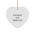 Funny Pharmacist Gift, Heart Ornament, 'Do Not Make Me Use My Pharmacist Voice' Christmas Unique Gifts from Friends to Family - Image 1