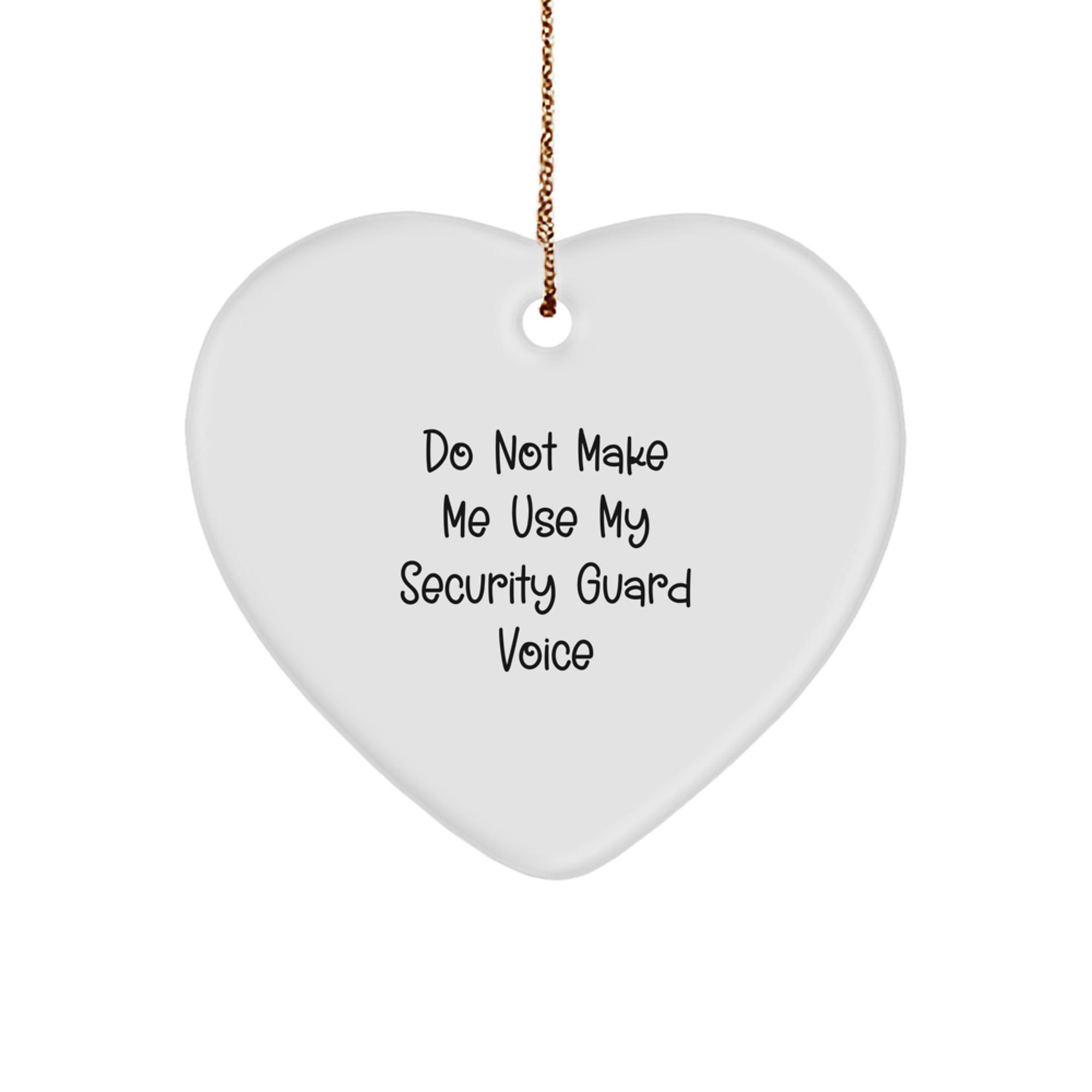 Funny Security Guard Christmas Unique Gifts from Friends, Heart Ornament 'Do Not Make Me Use My Security Guard Voice' for Security Guard Men - Image 1