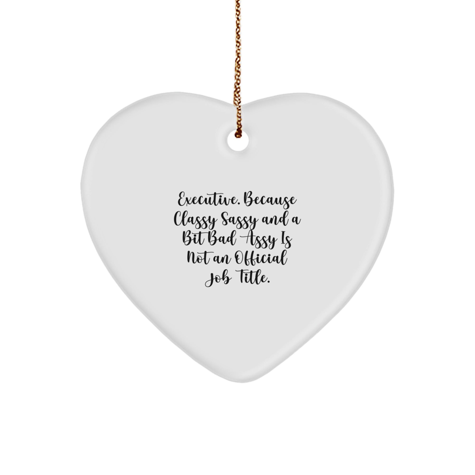 Executive Heart Ornament, Funny Quote, Gifts from Friends and Family for Executive, Christmas Unique Gifts - Image 1