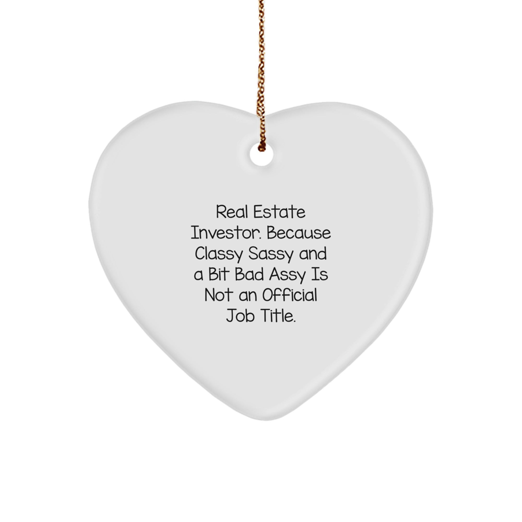 Funny Real Estate Investor Gifts for Men - 'Classy Sassy And A Bit Fearlessy' Heart Ornament, Real Estate Investor Christmas Unique Gifts, Heart Shaped MDF Ornament - Image 1