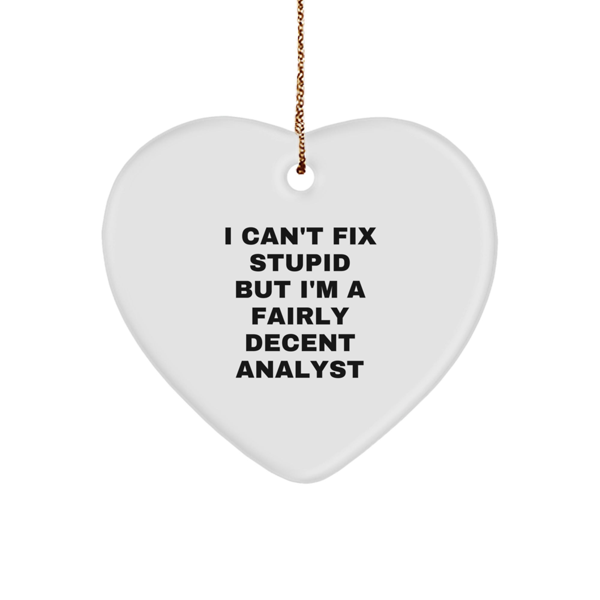Funny Analyst Heart Ornament Gifts from Friends to Coworkers for Christmas - I'm a Decent Analyst - Image 1