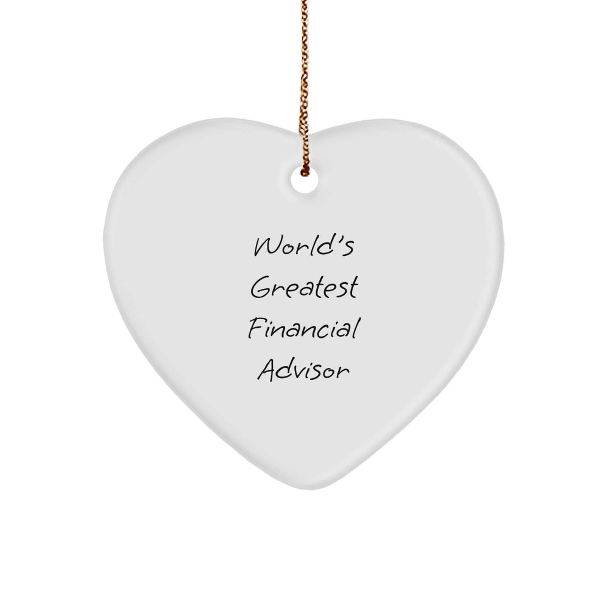 Funny Financial Advisor Gifts from Friends, World's Greatest Financial Advisor Heart Ornament for Men, Unique Christmas Unique Gift for Financial Advisor - Image 1