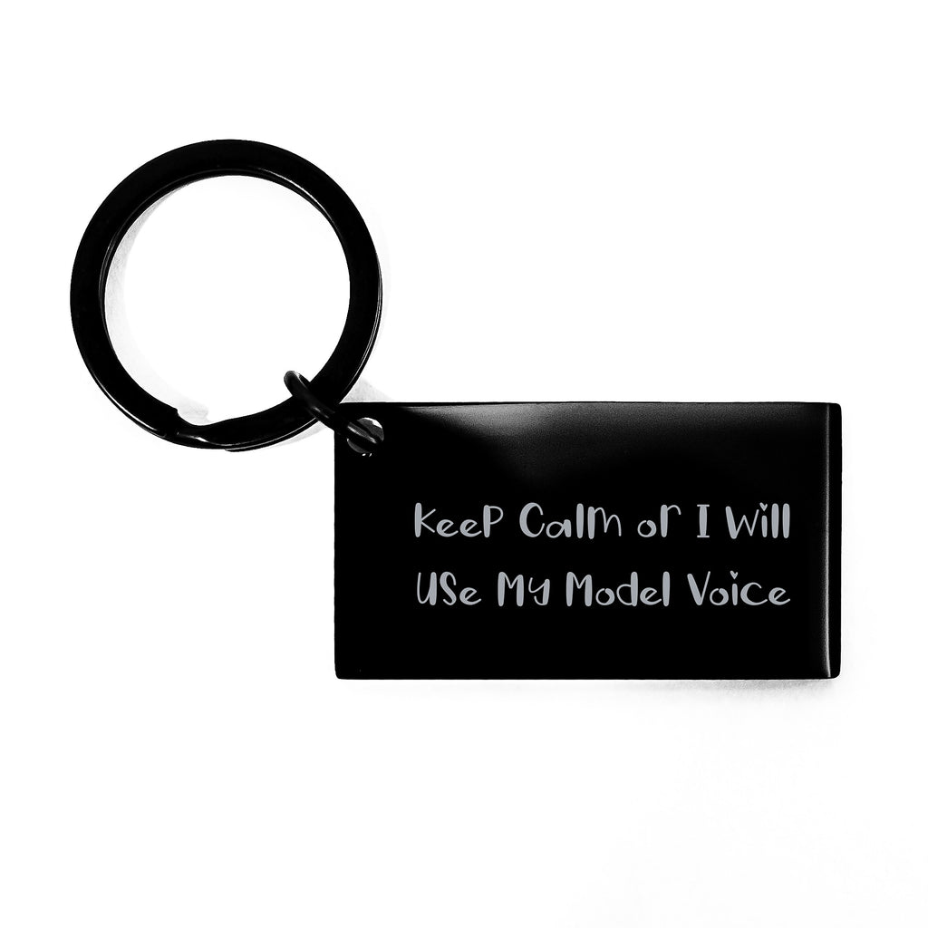 Funny Model Keychain, Keep Calm Or I Will Use My Model Voice, Unique Model Gifts for Men Father's Day - Image 1