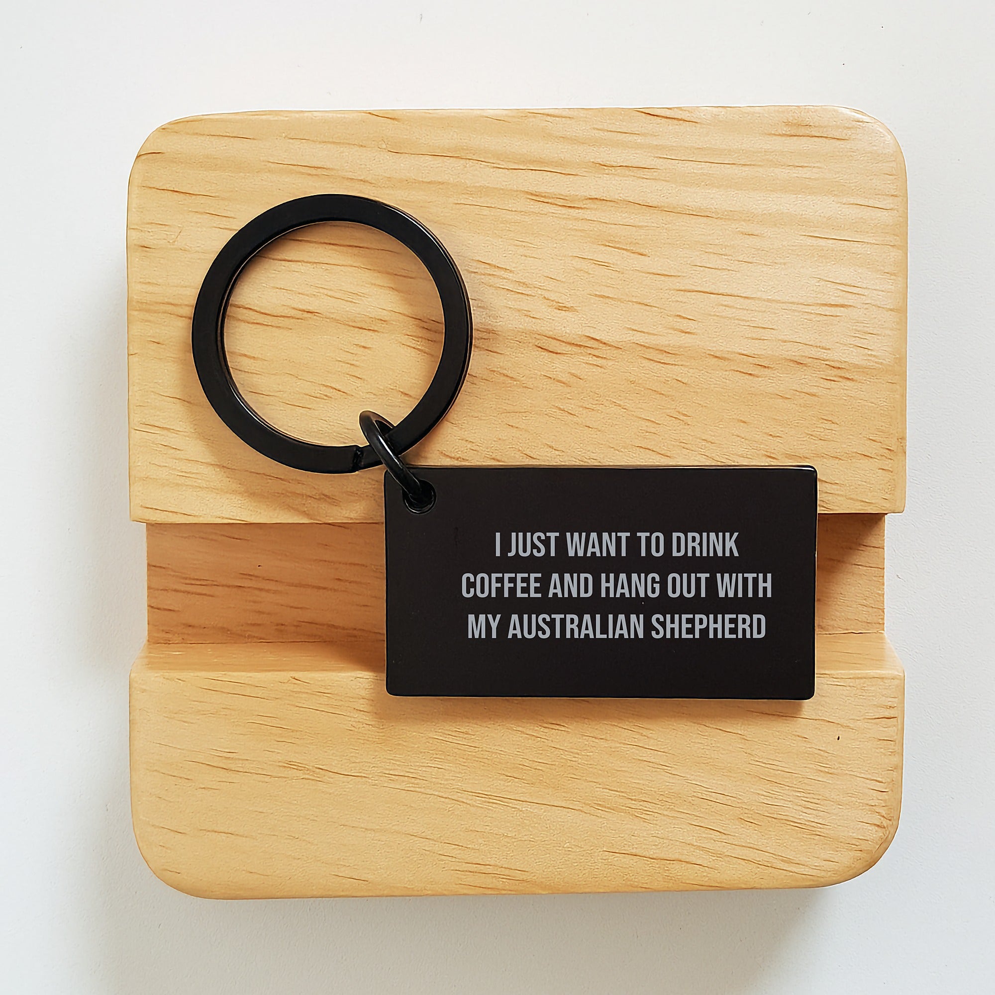 Funny Australian Shepherd Dog Keychain, Gift for Australian Shepherd Dog Lovers, Birthday Unique Gifts from Friends to Family - 'I Just Want To Drink Coffee And Hang Out With My Australian Shepherd' - Image 2