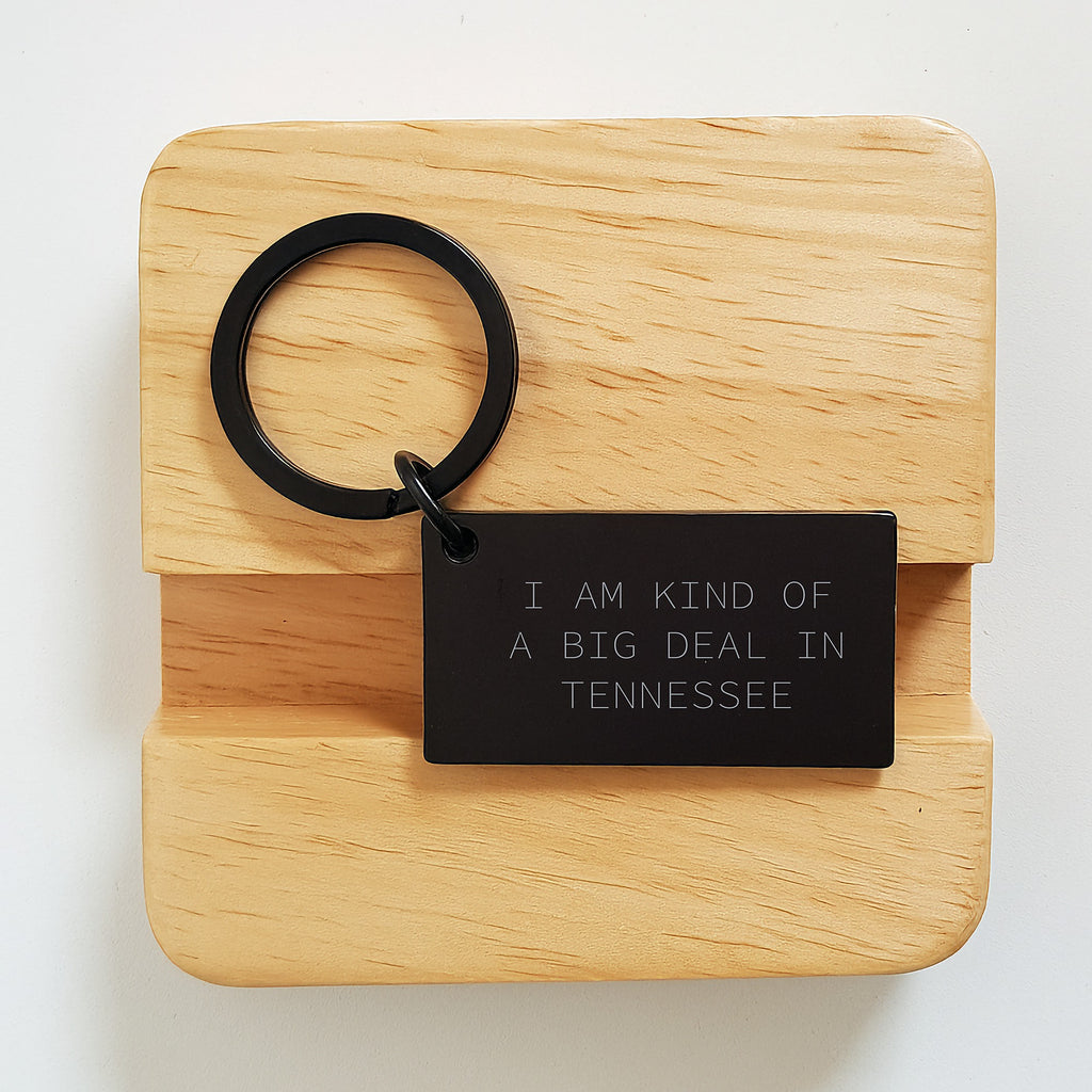 Tennessee Keychain Gifts from Men to Women Friends Family - I Am Kind Of A Prime Selection In Tennessee Funny Quote Black Stainless Steel Engraved Keychain - Image 2