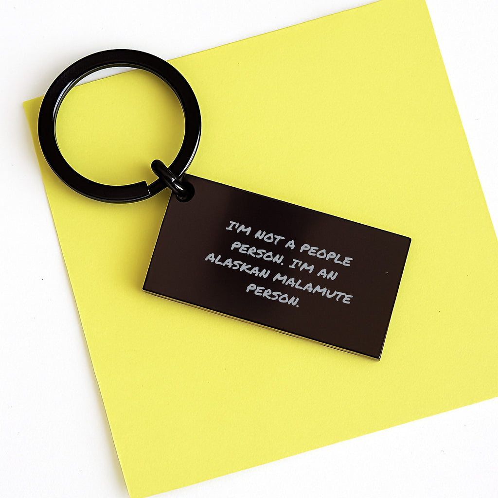 Funny Alaskan Malamute Dog Gifts for Men from Friends, Birthday Unique Keychain with Inspirational Quote - I'm Not A People Person. I'm An Alaskan Malamute Person. - Image 3