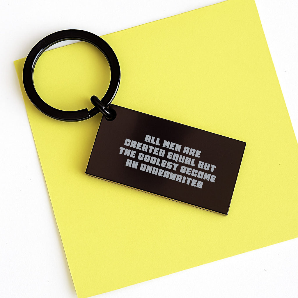Funny Underwriter Gifts for Dad Keychain - Unique Father's Day Presents from Men to Underwriters - Engraved Stainless Steel Key Ring with Quote 'All Men Are Created Equal' - Image 3