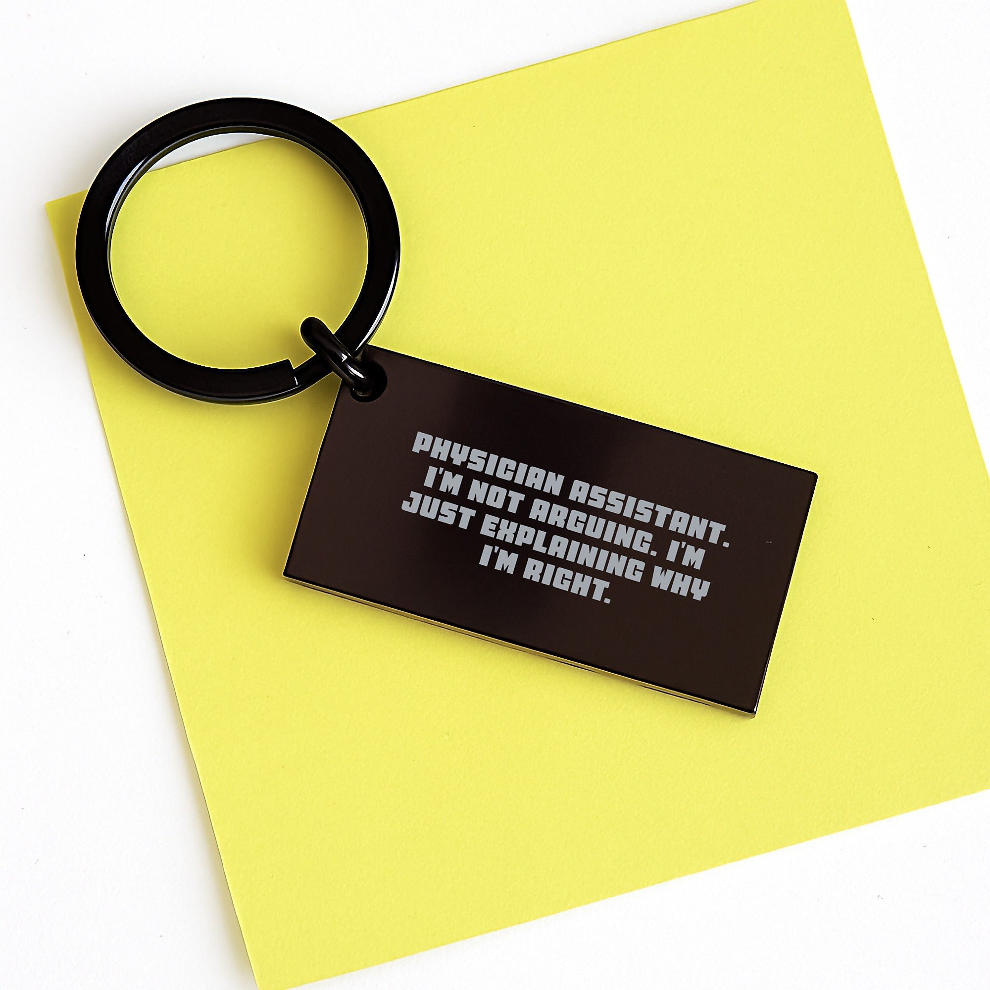 Funny Physician Assistant Gifts for Men from Coworkers, Unique Keychain for Graduation Day, I'm Not Arguing I'm Just Explaining Why I'm Right Keychain - Image 3