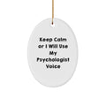 Funny Psychologist Gifts from Friends - Oval Ornament Keep Calm or I Will Use My Psychologist Voice Christmas Unique Gifts - Image 1