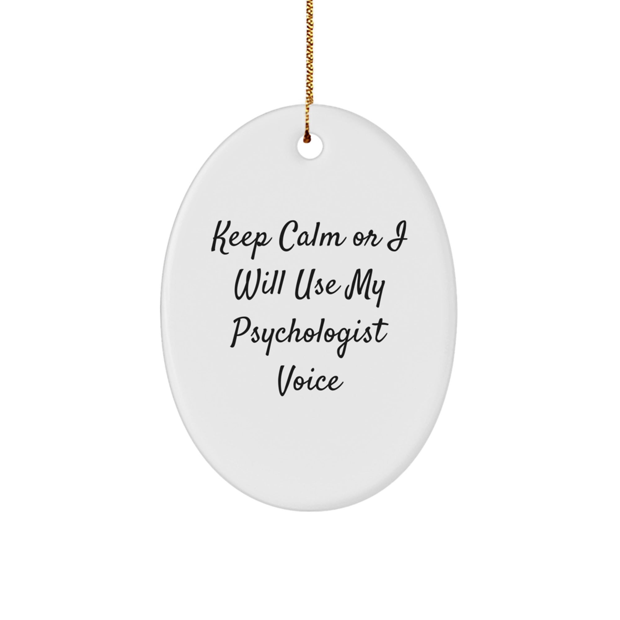 Funny Psychologist Gifts from Friends for Psychologists, Oval Ornament, Keep Calm Or I Will Use My Psychologist Voice, Christmas Unique Decorations - Image 1