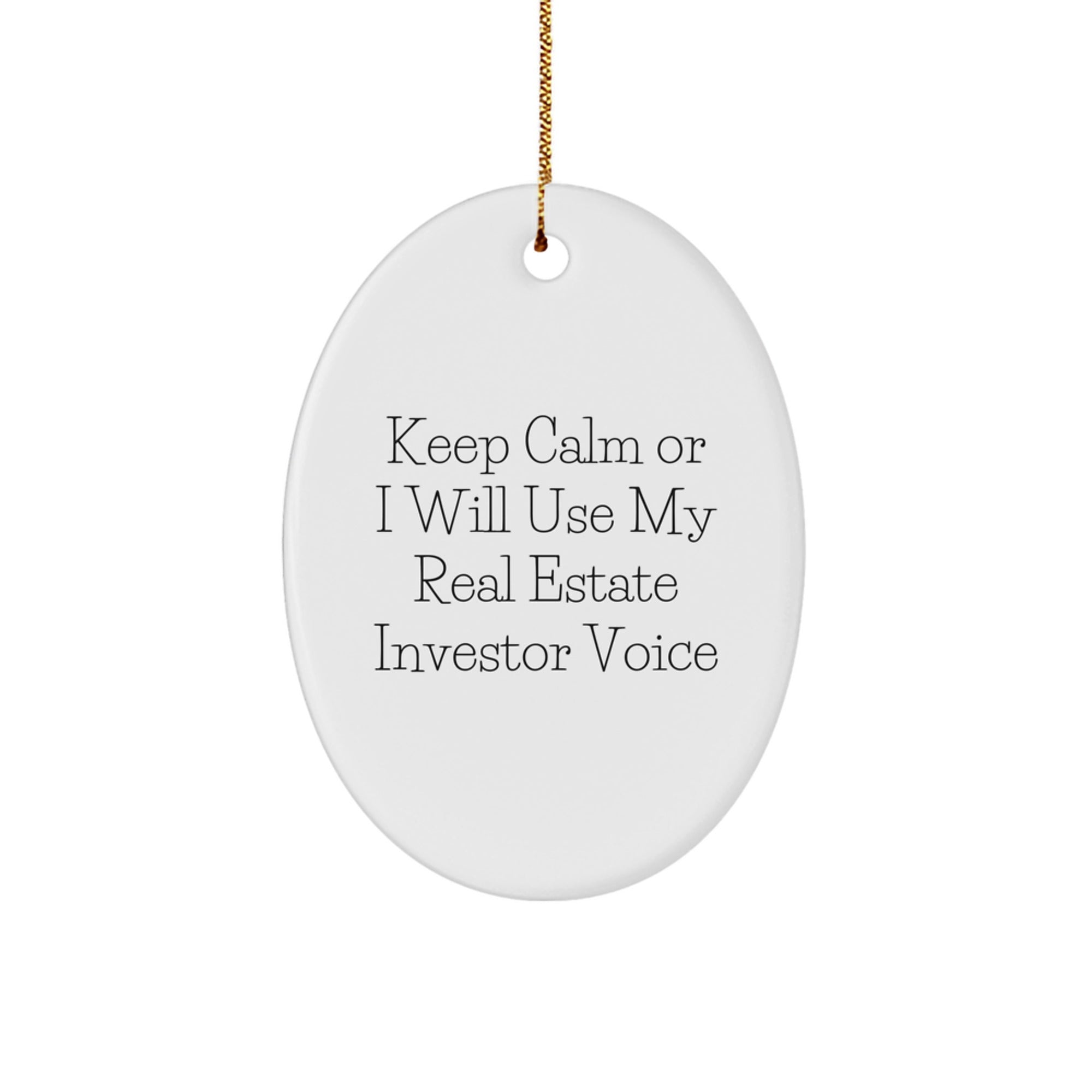 Funny Real Estate Investor Gifts for Men and Women - Keep Calm Or I Will Use My Real Estate Investor Voice Oval Ornament Christmas Unique Decorations - Image 1