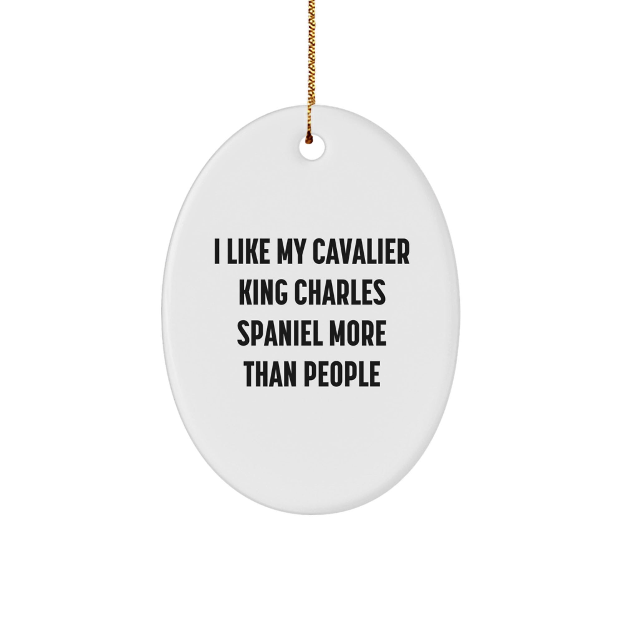 Funny Cavalier King Charles Spaniel Dog Gifts for Men - I Like My Cavalier King Charles Spaniel More Than People Oval Ornament, Christmas Unique Gifts from Family - Image 1