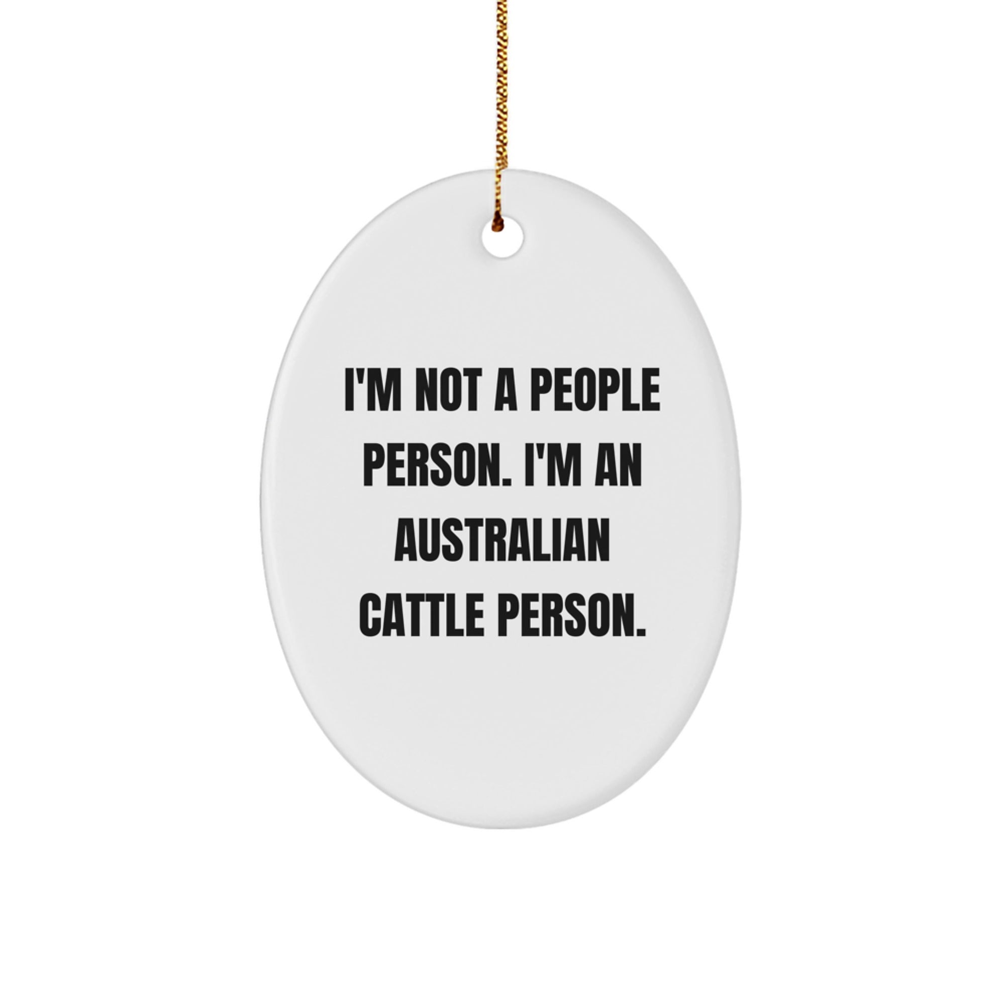 Australian Cattle Dog Oval Ornament Funny Quote Gifts from Friends and Family for Men Women Christmas Unique Presents - Image 1