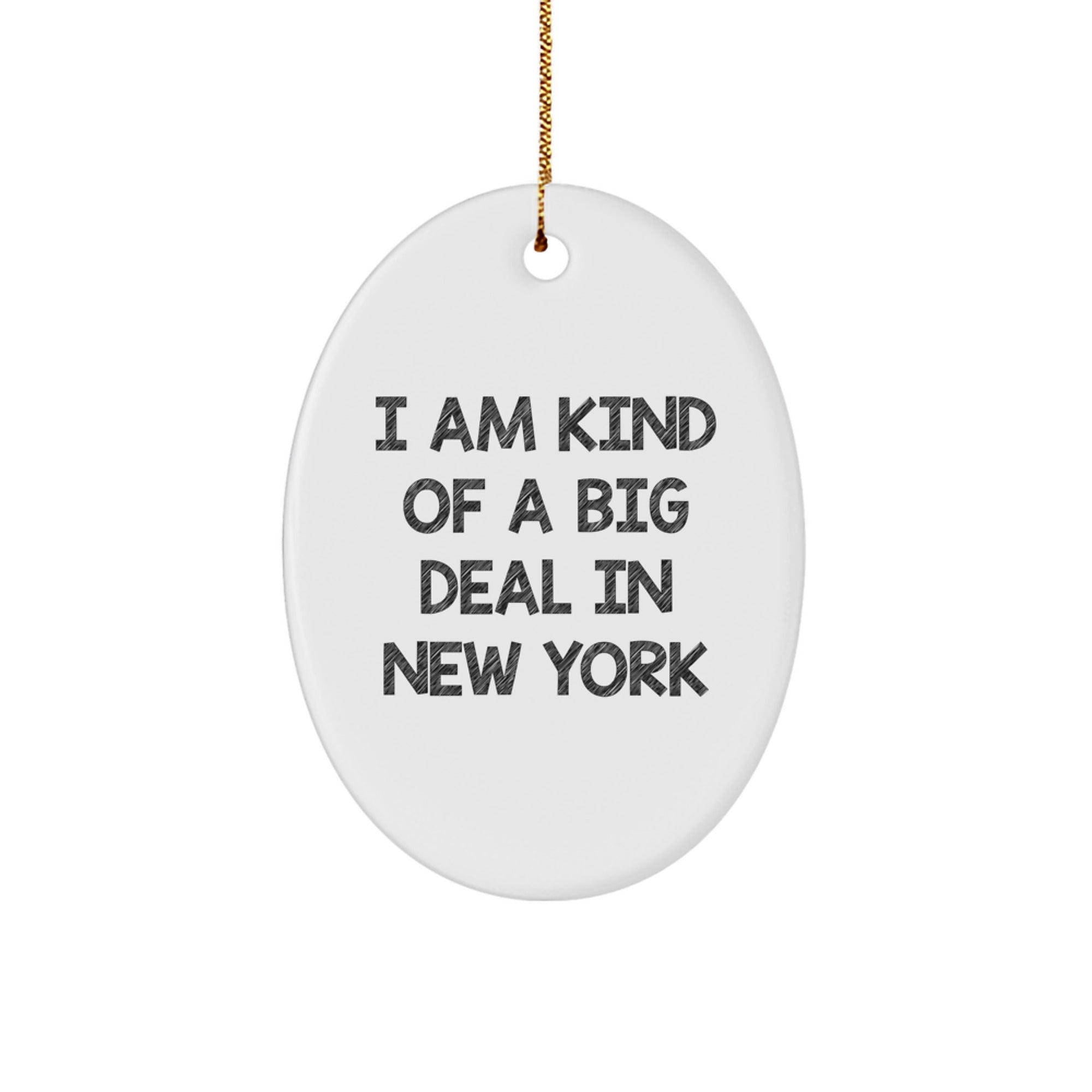 New York Oval Ornament I Am Kind Of A Prime Selection Funny Gift from Friends for Christmas - Image 1