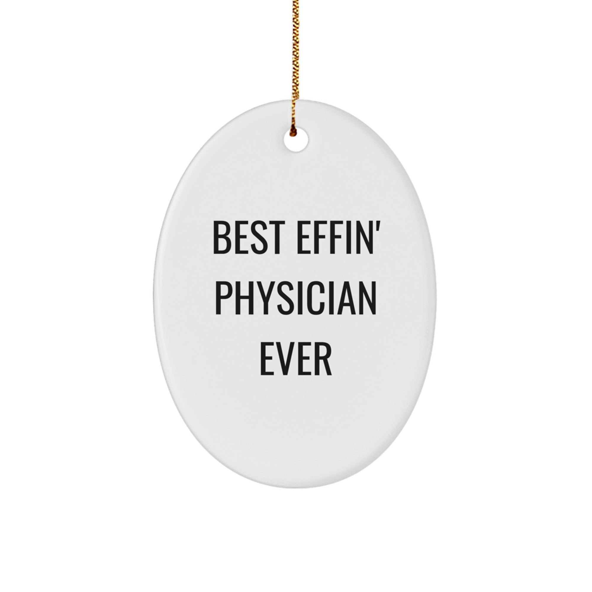 Funny Gifts for Physicians, Christmas Unique Gifts from Friends, Best Effin' Physician Ever Oval Ornament - Image 1