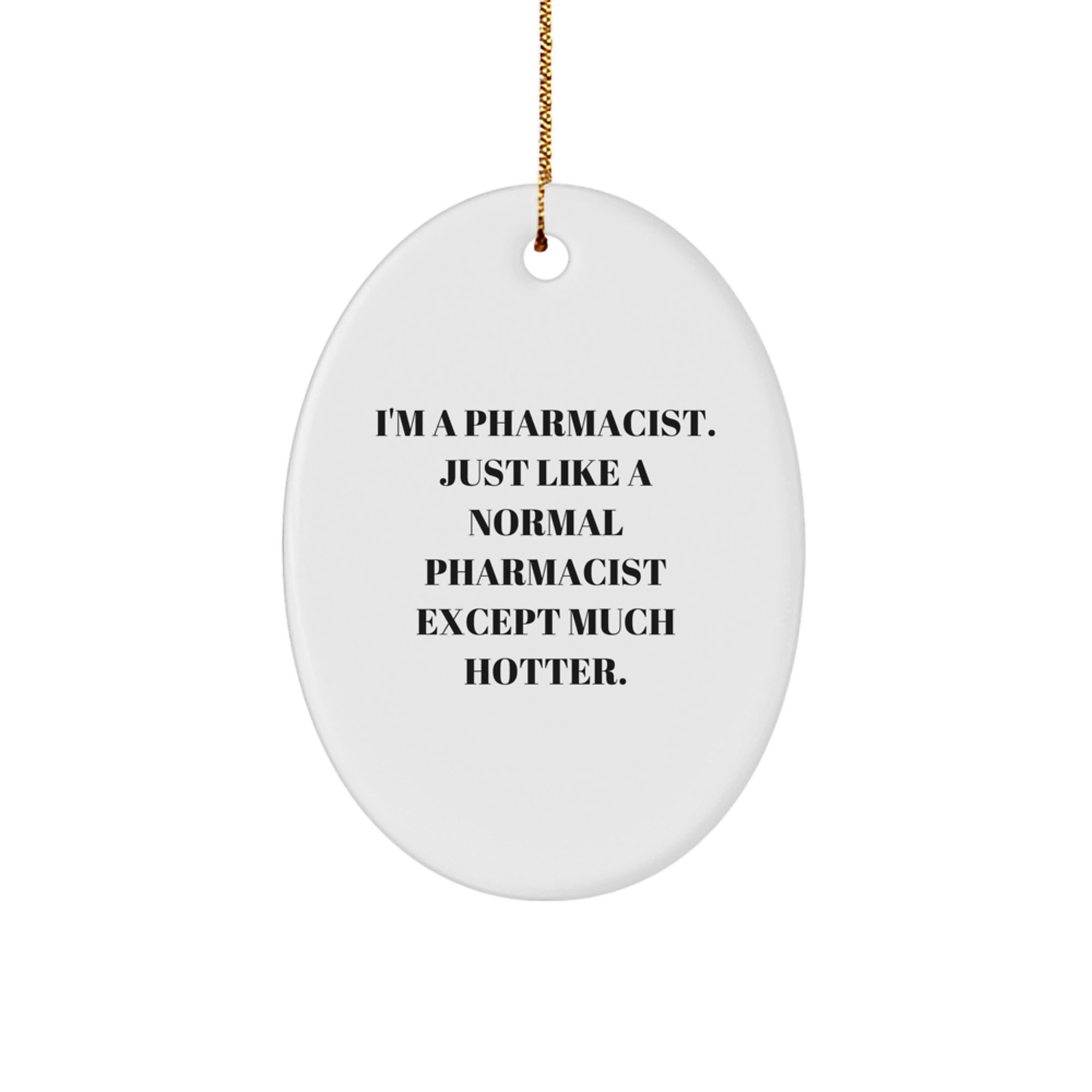 Funny Pharmacist Oval Ornament Gifts from Friends for Christmas - Unique Pharmacist Gifts for Men, Women, Coworkers, or Family - Image 1