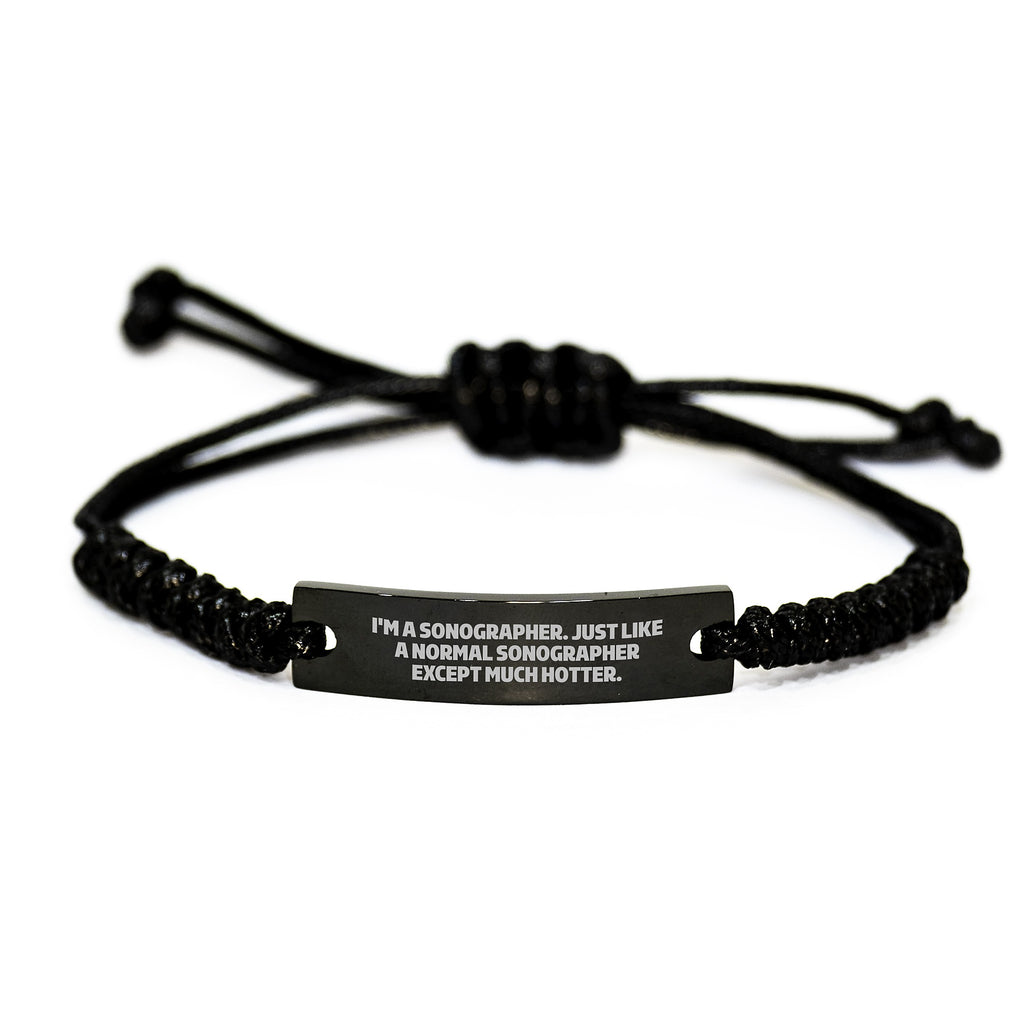 Funny Sonographer Gifts for Men, Unique Rope Bracelet with Quote 'I'm A Sonographer. Just Like A Normal Sonographer Except Much Hotter.', Perfect for Sonographer Friends and Family on Mother's Day - Image 1
