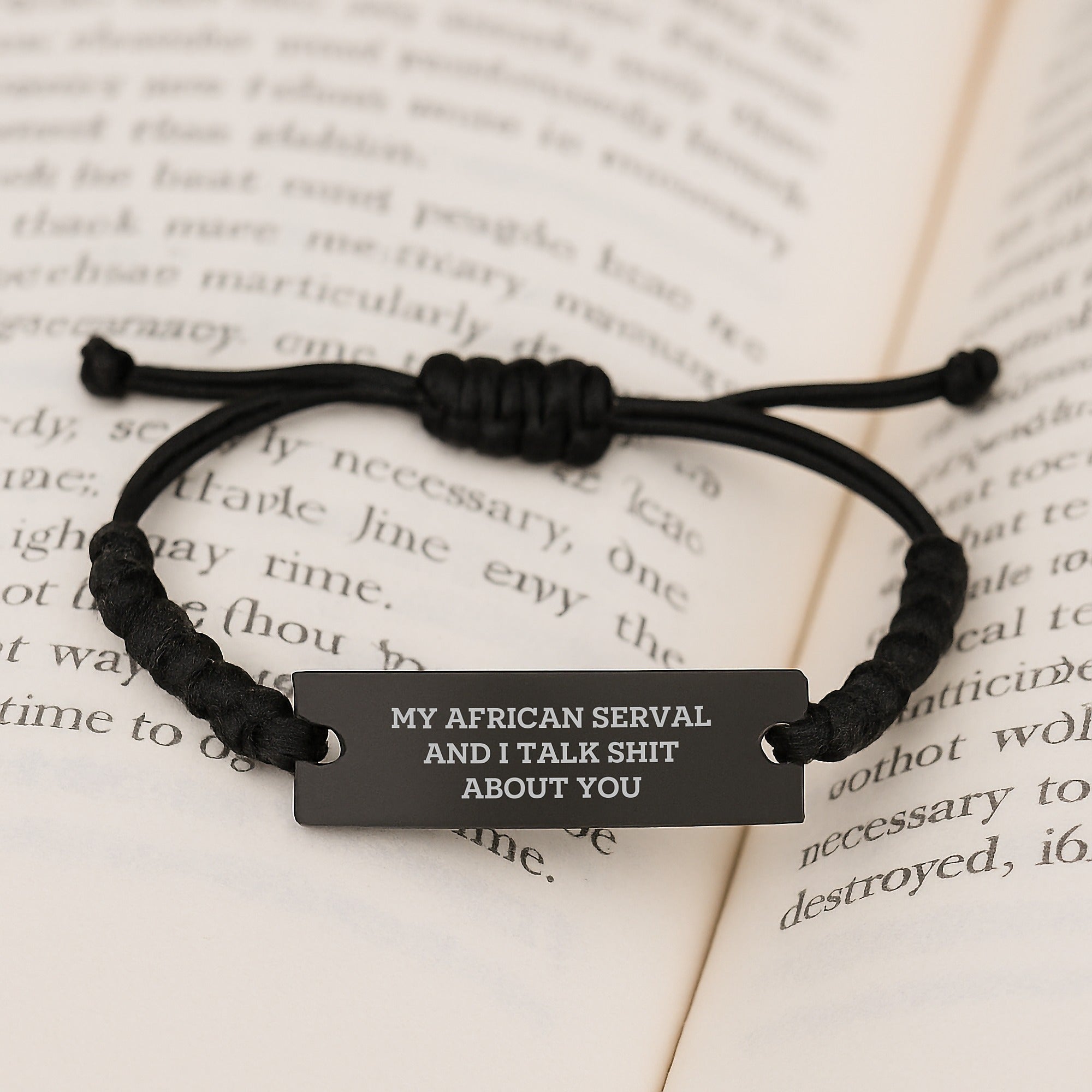 African Serval Cat Rope Bracelet, Funny Quote 'My African Serval And I Talk Shit About You', Mother's Day Unique Gifts for Serval Cat Lovers, Adjustable Black Engraved Rope Bracelet - Image 3