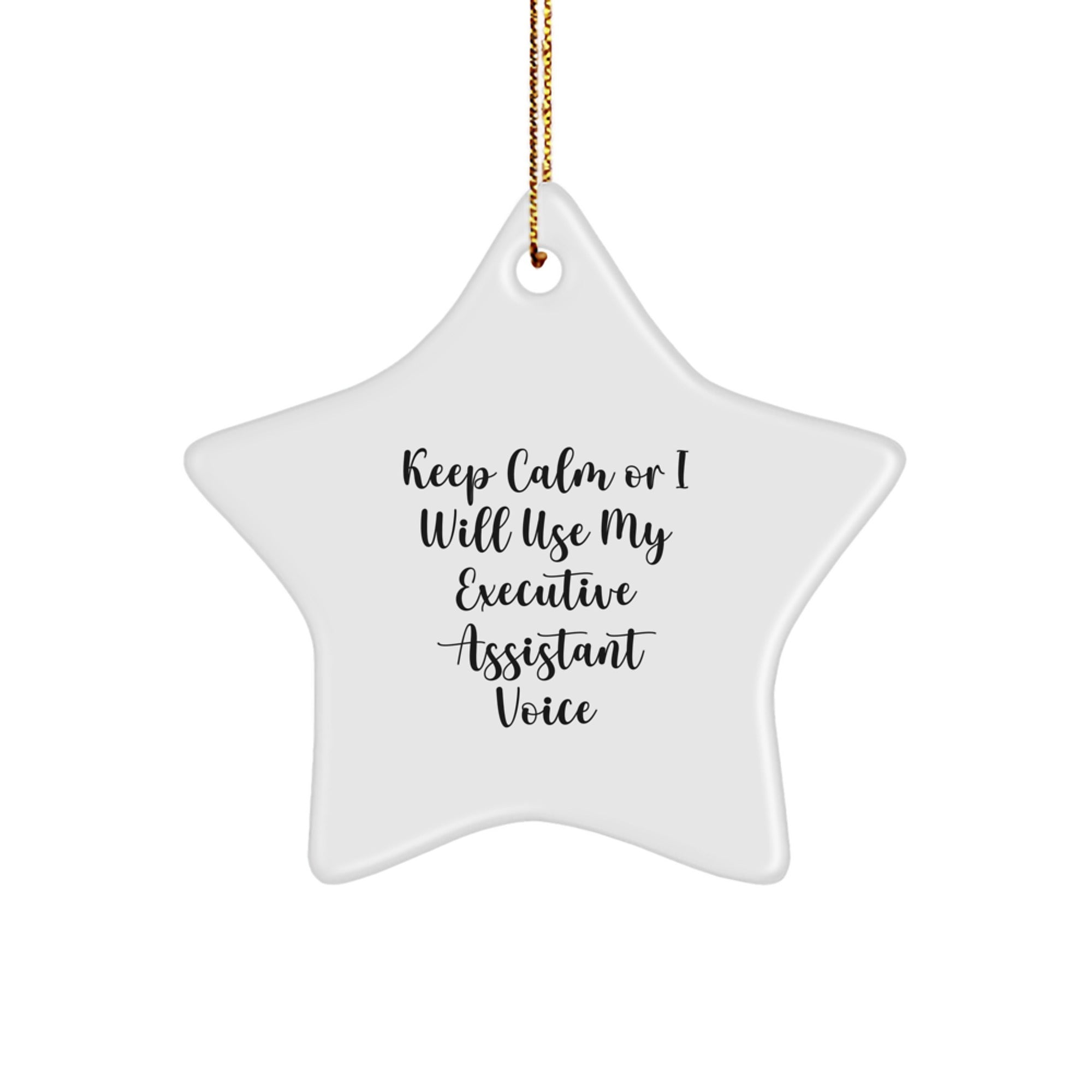 Funny Executive Assistant Christmas Unique Gifts for Friends, 'Keep Calm Or I Will Use My Executive Assistant Voice' Star Ornament, Gifts from Women to Coworkers - Image 1