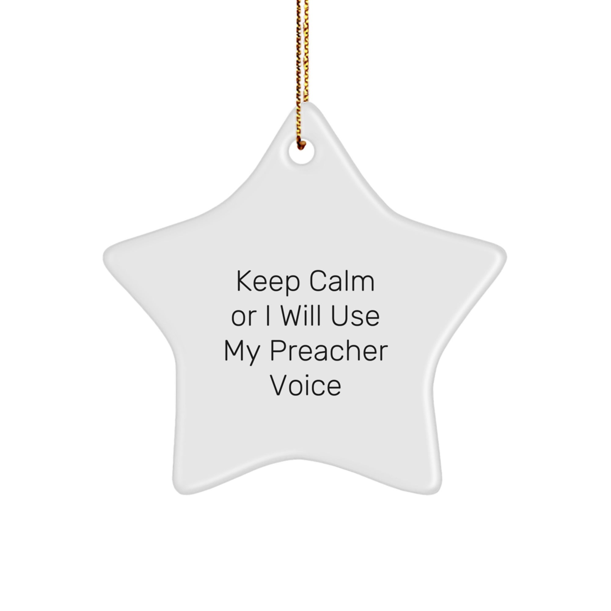 Funny Preacher Gifts from Friends - Keep Calm Or I Will Use My Preacher Voice, Star Ornament for Christmas Unique Gifts - Image 1