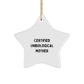 Funny Unbiological Mother Gifts from Family - Certified Unbiological Mother Star Ornament, White Star Shaped, Christmas Unique Gifts for Unbiological Mother - Image 1