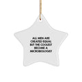Funny Microbiologist Gifts for Men - Star Ornament with Quote 'All Men Are Created Equal...' - Image 1