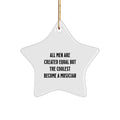 Funny Musician Gifts from Friends for Christmas - Star Ornament All Men Are Created Equal But The Coolest Become A Musician - Image 1